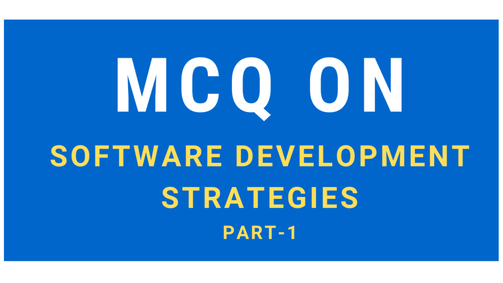 Solved MCQ On Software Development Strategies