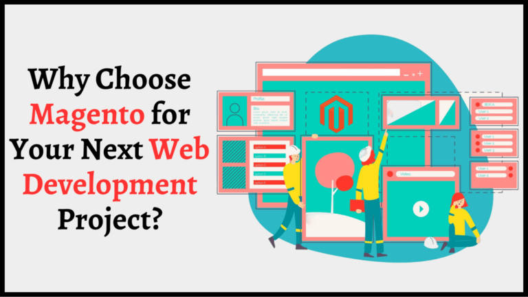 Why Choose Magento for Your Next Web Development