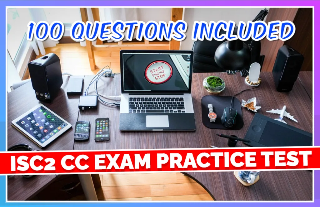 ISC2 CC Exam Practice Test: 100 Questions Included